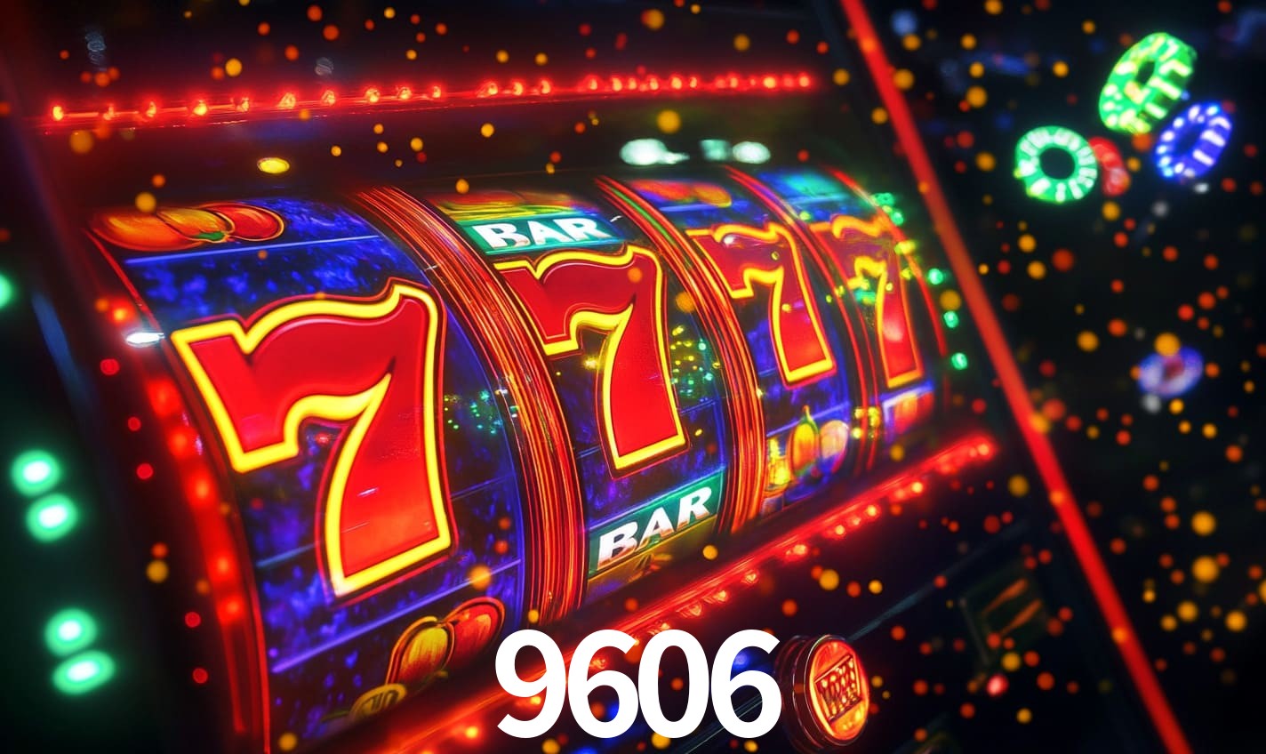 9606 - Melhores Slots de Caça Niquel - 9606 bet